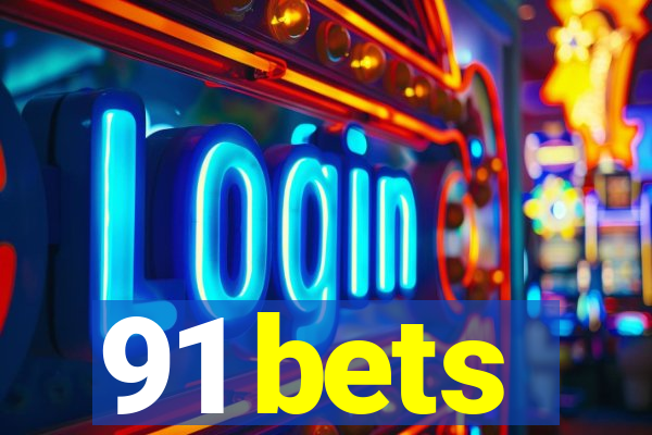 91 bets